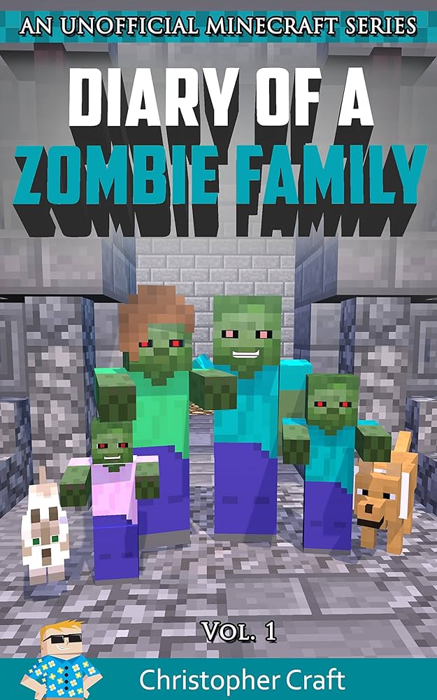 Diary Of A Zombie Family: Minecraft Zombies! Vol.1